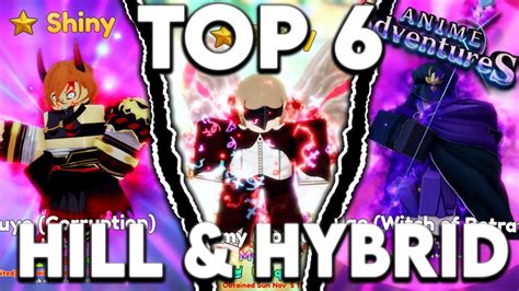 Top 6 Best Hill And Hybrid Units In Anime Adventures Halloween Update