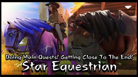 Star Equestrian Doing The Main Quests Getting Closer To The End