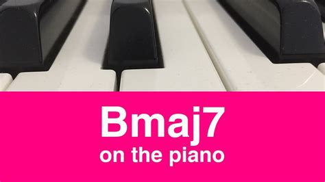 B Major 7 Bmaj7 Chord How To Play It On Piano Youtube