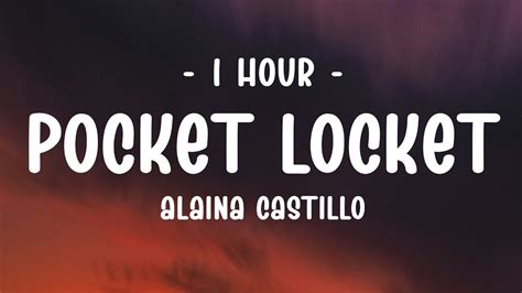 [1 Hour Lyrics] Alaina Castillo Pocket Locket Youtube