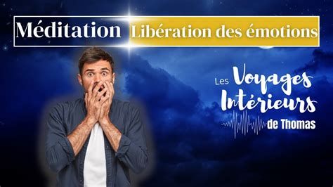 Reconnaître ses ÉMOTIONS et les transformer MÉDITATION GUIDÉE YouTube