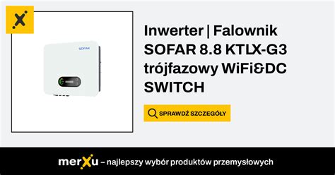 Inwerter Falownik SOFAR 8 8 KTLX G3 trójfazowy WiFi DC SWITCH merXu