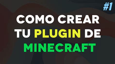 Como Crear Un Plugin De Minecraft Primeros Pasos Spigotplugins