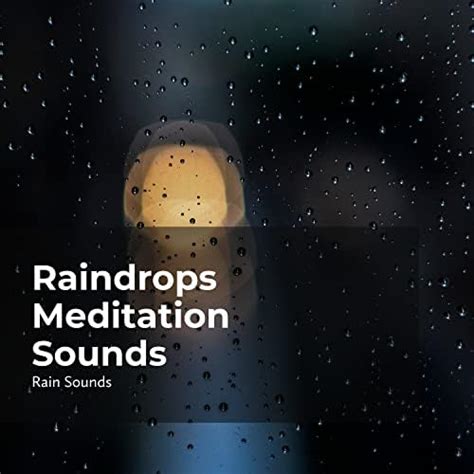 Play Raindrops Meditation Sounds By Rain Sounds Rain Storm Sample