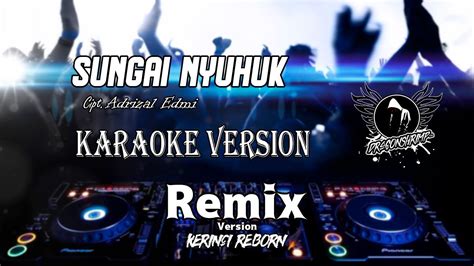 Lagu Kerinci SUNGAI NYUHUK Karaoke Version M SHeri Remix YouTube