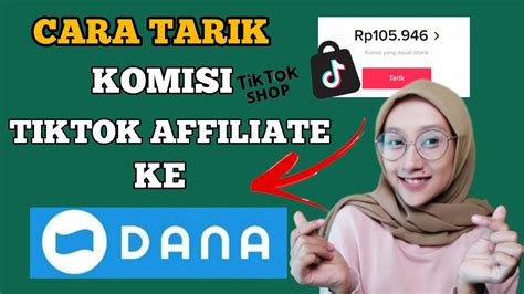 Belum Punya Rek Bank Begini Cara Tarik KOMISI TIKTOK SHOP AFFILIATE