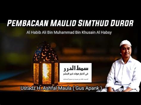 Pembacaan Maulid Simthudduror H Ashfal Maula Gus Apank Youtube