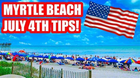 Best Tips For Visiting Myrtle Beach During The 4th Of July Week Youtube