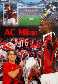 Ac Milan Giganci Futbolu Ksi Ki Sportowe Pi Ka No Na