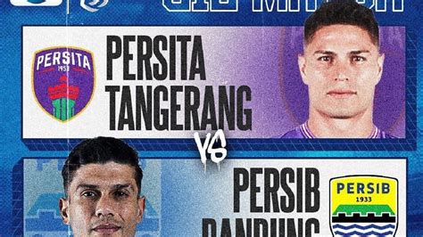 Tonton Di Sini Link Live Streaming Persita Vs Persib BRI Liga 1 Senin