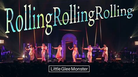 『Rolling Rolling Rolling Live Tour 2023 “Fanfare” 東京ガーデンシアター』 - Little Glee Monster - YouTube