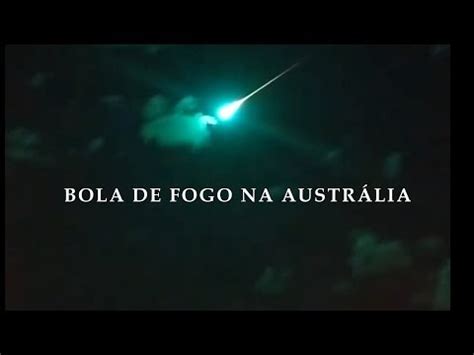 Isso O Fim Meteoro Bola De Fogo Cruza O Noroeste Da Austr Lia