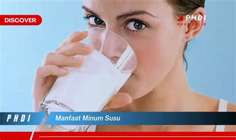 Temukan 7 Manfaat Minum Susu Yang Bikin Kamu Penasaran