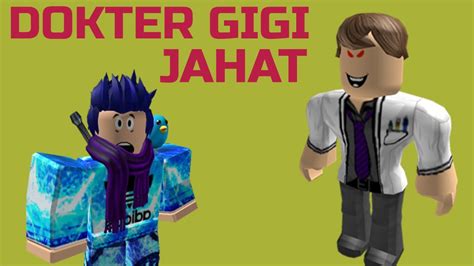 KABUR DARI DOKTER GIGI JAHAT Roblox Indonesia YouTube