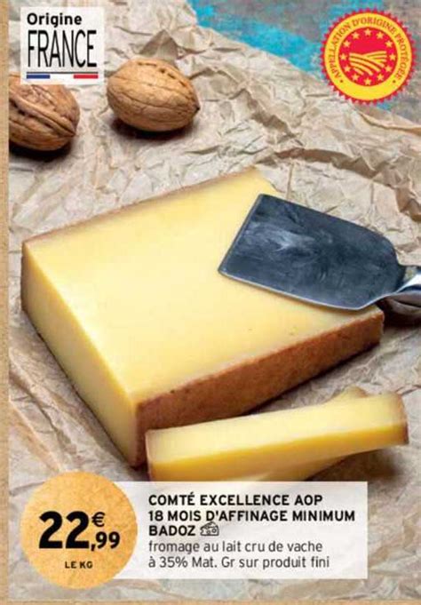 Promo Comté Excellence Aop 18 Mois D affinage Minimum Badoz chez