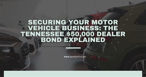 Securing Your Motor Vehicle Business The Tennessee 50 000 Dealer Bond