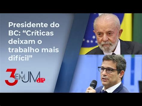 Lula Não posso ficar brigando Campos Neto YouTube