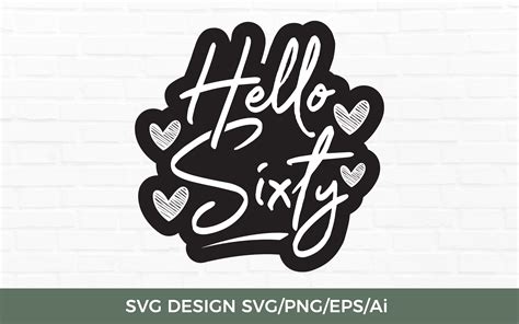 Hello Sixty SVG TOS 269 Graphic By TwentyOneStudios Creative Fabrica