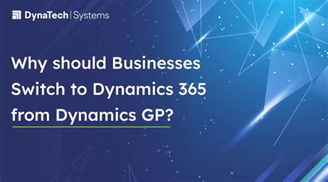 Switch To Microsoft Dynamics 365 From Microsoft Dynamics GP