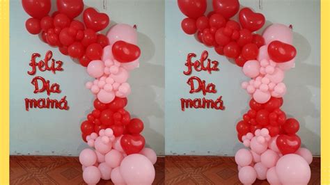 Decoraci N Con Globos Tem Tica D A D E Las Madres Youtube