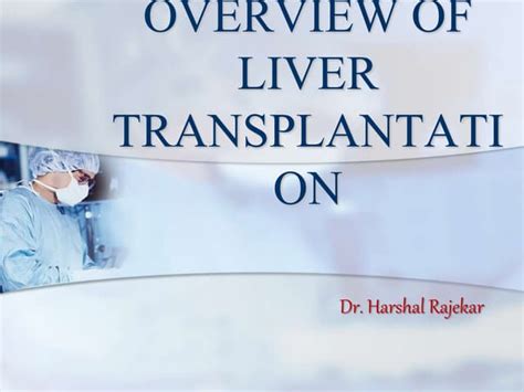 Overview Of Liver Transplantation Ppt