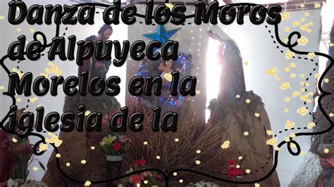 Danza Tradicional De Los Moros De Alpuyeca Morelos Youtube