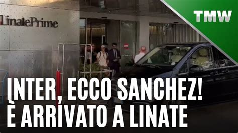 Inter Sanchez è tornato l arrivo a Linate del cileno domani visite e