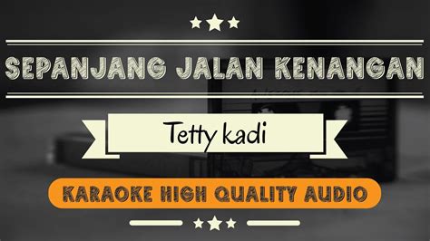 SEPANJANG JALAN KENANGAN Tetty Kadi II Karaoke Tembang Kenangan Pop