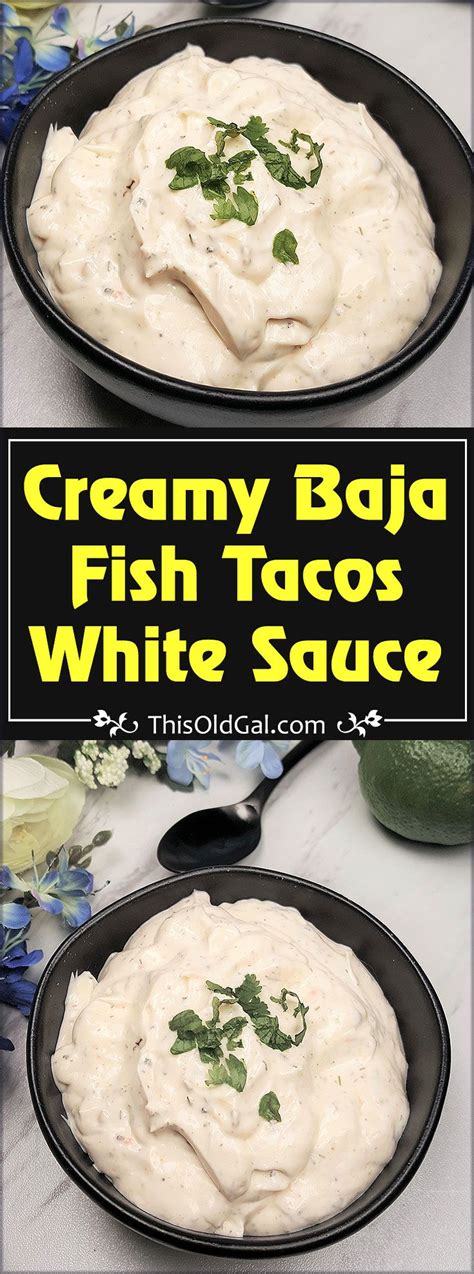 Baja Fish Tacos Creamy White Sauce Fish Taco White Sauce White Sauce