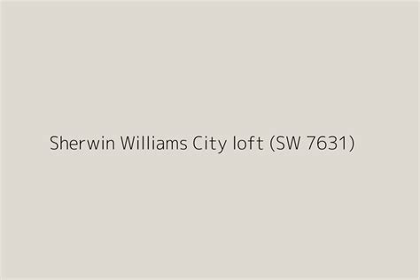 Sherwin Williams City Loft Sw 7631 Color Hex Code