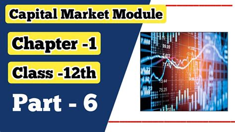 Chapter 1 Of Capital Market Module Part 6 Class 12 By Komal Saxena Youtube