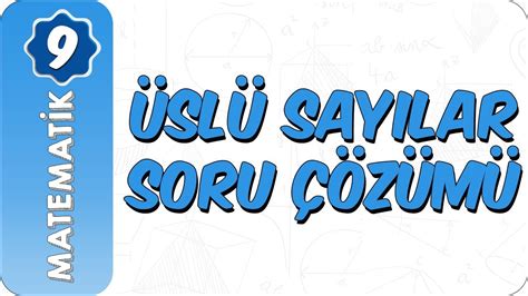 9 Sınıf Matematik Üslü Sayılar Soru Çözümü Youtube