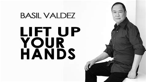 Basil Valdez — Lift Up Your Hands [Official Lyric Video ...