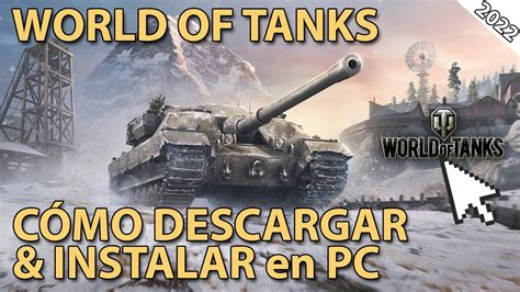 Descargar World Of Tanks En Pc Gratis C Mo Descargar E Instalar