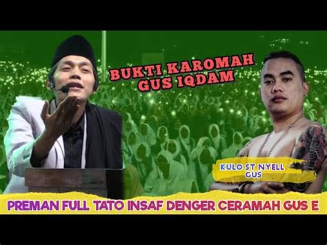 Preman Takluk Dengar Ceramah Gus Iqdam Bukti Karomah YouTube