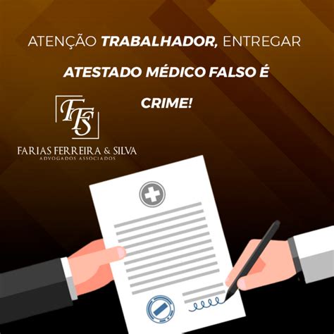 Aten O Trabalhador Apresentar Atestado M Dico Falso Crime Farias