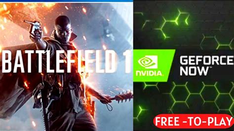 Battlefield 1 Free To Play Nvidia Geforce Now Free Cloud Gaming