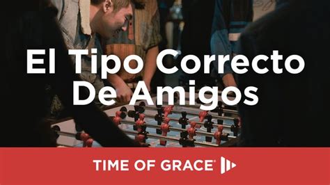 El Tipo Correcto De Amigos Planes Devocionales Biblia YouVersion