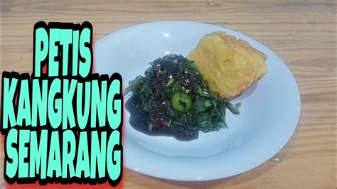 Petis Kangkung Semarang Kuliner Khas Semarang Youtube