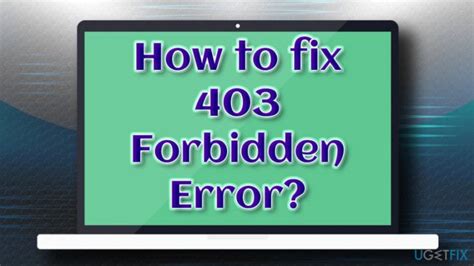 What Is The 403 Forbidden Error How To Fix It 8 Methods Explained