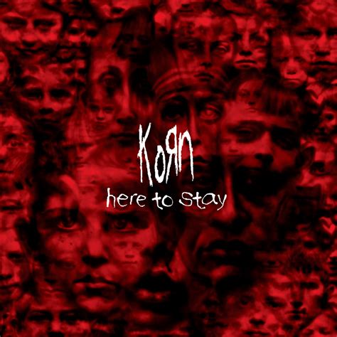 Korn Here To Stay Lyrics And Tracklist Genius