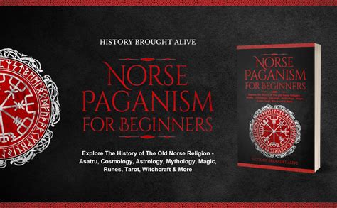 Norse Paganism For Beginners Explore The History Of The Old Norse