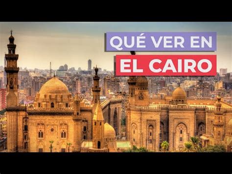 Qué ver en El Cairo 10 lugares imprescindibles YouTube