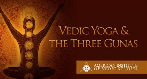 Vedic Yoga and the Three Gunas | American Institute of Vedic Studies