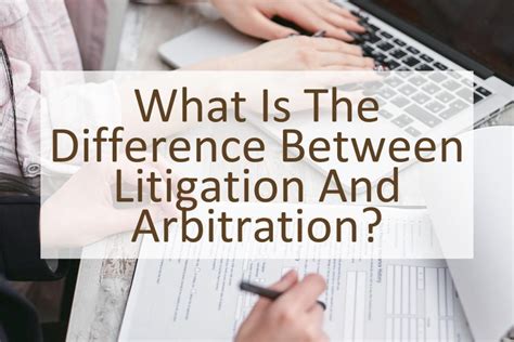 What Is The Difference Between Litigation And Arbitration Similar