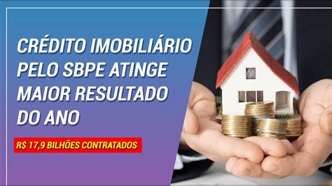 Crédito imobiliário SBPE atinge maior resultado do ano YouTube