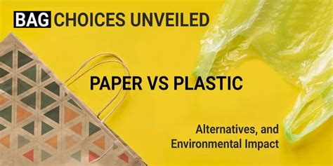 Bag Choices Unveiled Paper Vs Plastic Alternatives And Environmental