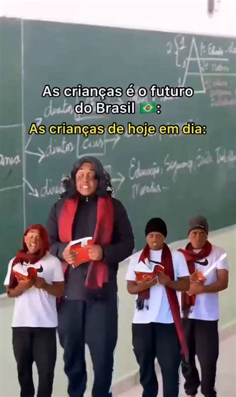 As crianças é o futuro do Brasil iFunny