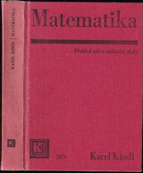 Matematika přehled učiva základní školy Karel Kindl 1980 Státní