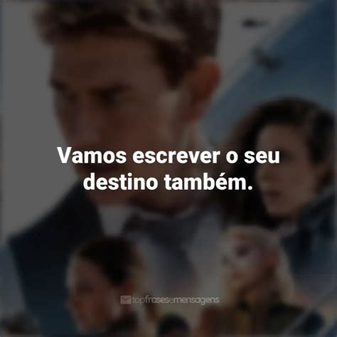 Missão Impossível 7 Acerto de Contas Parte 1 Filme Frases